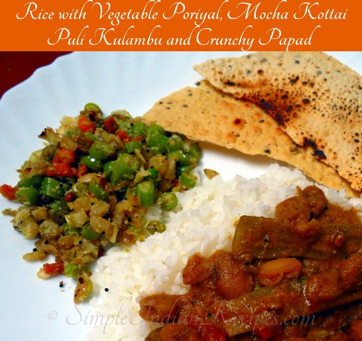 Rice with Vegetable Porital, Mocha Kottai Curry and Papad